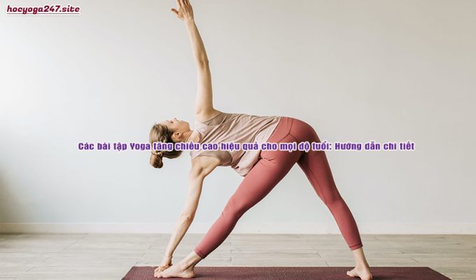 Các bài tập Yoga tăng chiều cao hiệu quả cho mọi độ tuổi: Hướng dẫn chi tiết