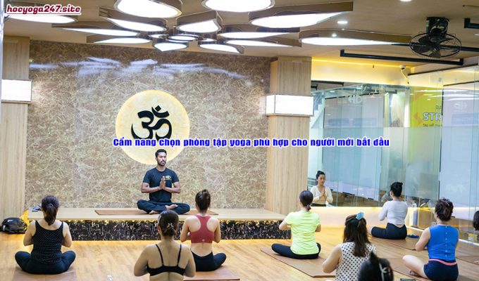 Cẩm nang chọn phòng tập yoga phù hợp cho người mới bắt đầu