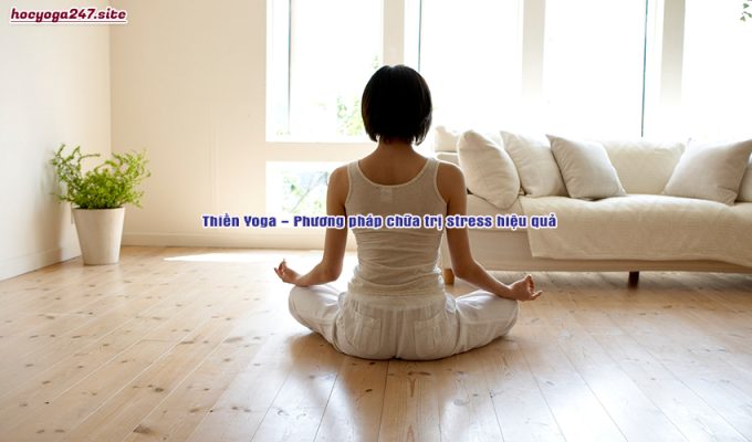 Thiền Yoga – Phương pháp chữa trị stress hiệu quả